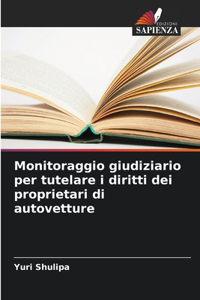 Monitoraggio giudiziario per tutelare i diritti dei proprietari di autovetture