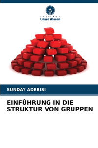 Einführung in Die Struktur Von Gruppen