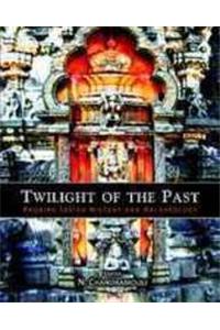 Twilight Of The Past: Probing Indian History And Archaeology