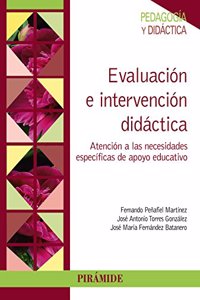 Evaluacion e intervencion didactica / Assessment and educational intervention: Atencion a Las Necesidades Especificas De Apoyo Educativo / Attention to the Specific Educational Needs