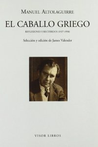 El Caballo Griego: Reflexiones y Recuerdos (1927-1958)