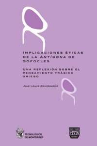 Implicaciones eticas De La Antigona De Sofocles