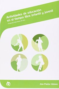 Actividades de educacion en el tiempo libre infantil y juvenil: Proyectos educativos de ocio