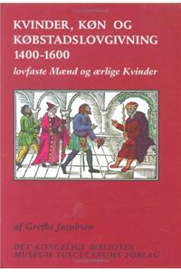 Kvinder, kon og kobstadslovgivning 1400-1600