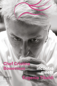 Chef Cristina Bowerman Meets the Artists Eugenio Tibaldi