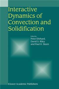 Interactive Dynamics of Convection and Solidification