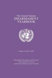 United Nations Disarmament Yearbook 2016: Part I