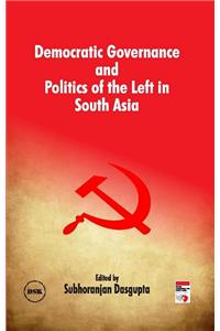 Democratic Governance and Politics of the Left in South Asia