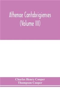 Athenae cantabrigienses (Volume III)