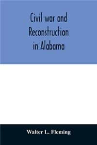 Civil war and reconstruction in Alabama