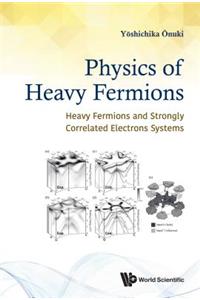 Physics of Heavy Fermions: Heavy Fermions and Strongly Correlated Electrons Systems