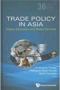 Trade Policy In Asia: Higher Education And Media Services