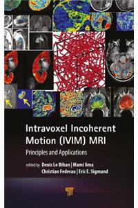 Intravoxel Incoherent Motion (IVIM) MRI