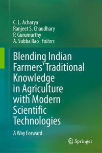 Blending Indian Farmers' Traditional Knowledge in Agriculture with Modern Scientific Technologies