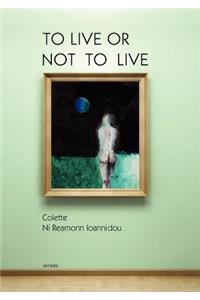 To Live or Not to Live