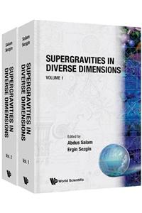 Supergravities In Diverse Dimensions: Commentary And Reprints (In 2 Volumes)
