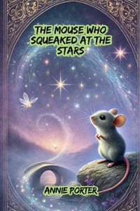 Mouse Who Squeaked at the Stars