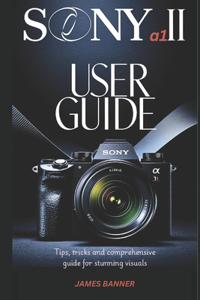 The Sony a1 II user guide