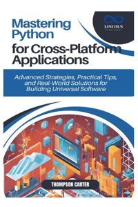 Mastering Python for Cross-Platform Applications