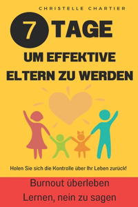 Effektive Eltern: Erziehen Sie Ihre Kinder, ohne sie zu bestrafen. Ratgeber für Alleinerziehende und werdende Eltern: Depressionen überwinden und zu einer erfüllten E