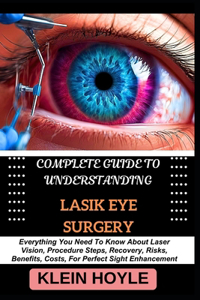 Complete Guide to Understanding Lasik Eye Surgery