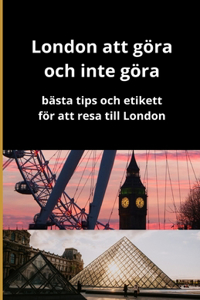 London att göra och inte göra