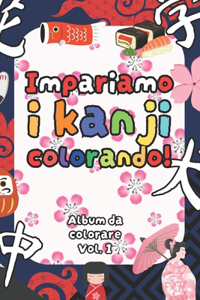 Impariamo i kanji colorando! Vol. 1