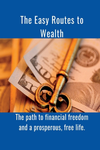 The Easy Routes to Wealth