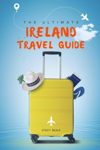 Ultimate Ireland Travel Guide