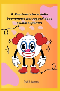 6 divertenti storie della buonanotte per ragazzi delle scuole superiori