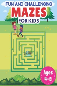 Fun And Challenging Mazes For Kids Ages 4-8