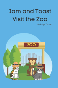 Jam and Toast Visit the Zoo