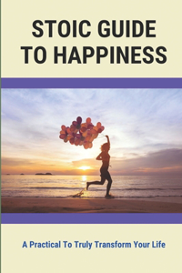 Stoic Guide To Happiness