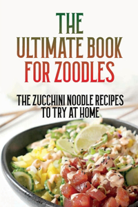 Ultimate Book For Zoodles