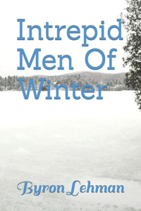 Intrepid Men Of Winter