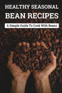 Healthy Seasonal Bean Recipes