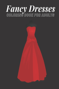 Fancy Dresses Coloring Book for Adults