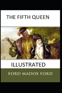 The Fifth Queen Illustrated