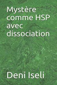 Mystère comme HSP avec dissociation