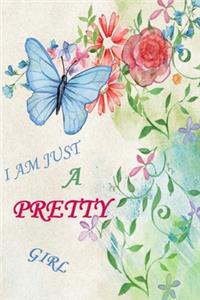 I am just a pretty gril