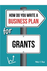 How Do You Write A Business Plan For Grants