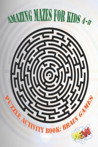 Amazing Mazes for Kids 4-8 (Puzzle Activity Book