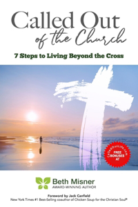 Called Out of the Church: 7 Steps to Living Beyond the Cross