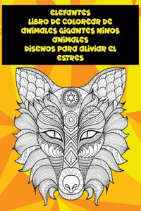 Libro de colorear de animales gigantes niños - Diseños para aliviar el estrés - Animales - Elefantes