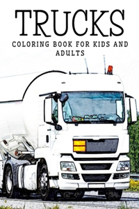 Trucks Coloring Book for Kids and Adults