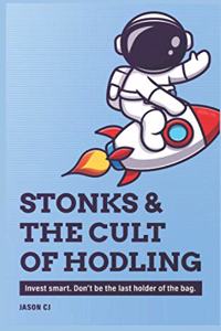 Stonks & the Cult of Hodling