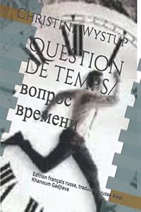 Question de temps/ Boпрос времени