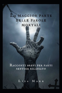La Maggior Parte Delle Parole Mortali