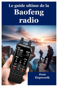 Le guide ultime de la Baofeng radio