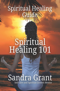 Spiritual Healing 101